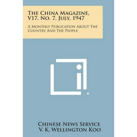The China Magazine, V17, No. 7, July, 1947 : A Monthly Publication about the Country and the