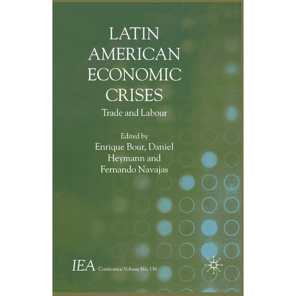 International Economic Association Latin American Economic Crises: Trade and Labour, (Paperback)