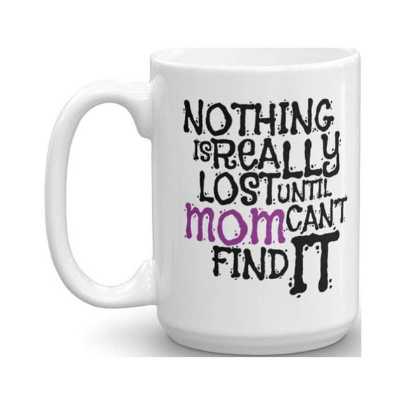 Unique Gifts for Mother - Quotes Coffee & Tea Gift Ideas Mug (15oz)