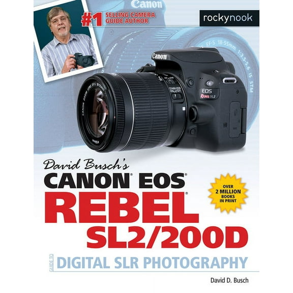 The David Busch Camera Guide David Busch's Canon EOS Rebel Sl2/200d Guide to Digital SLR Photography, (Paperback)
