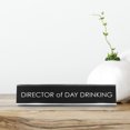 thumbnail image 2 of Signs ByLITA Director Of Day Drinking Novelty Desk Sign, 2 of 3