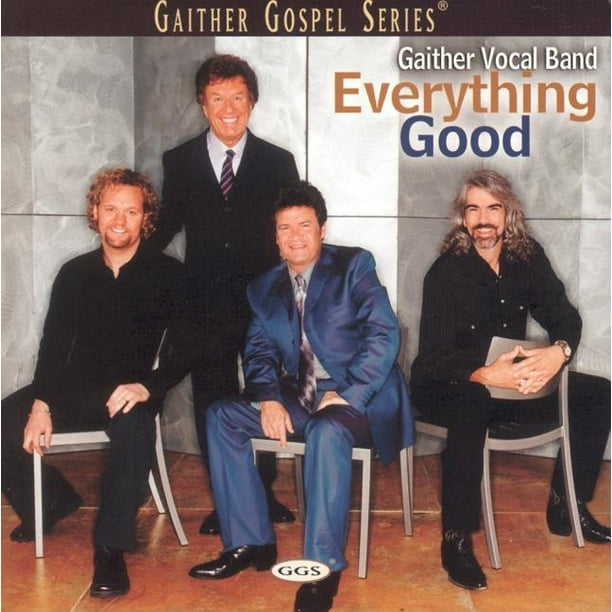 Gaither Vocal Band - Everything Good [CD] - Walmart.com - Walmart.com