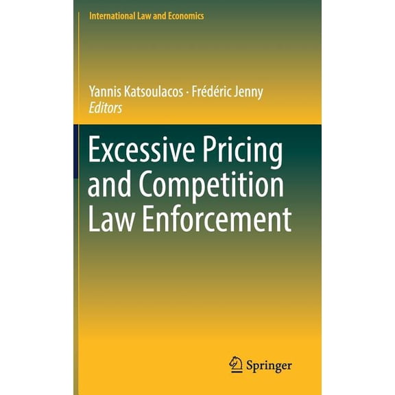 International Law and Economics Excessive Pricing and Competition Law Enforcement, (Hardcover)