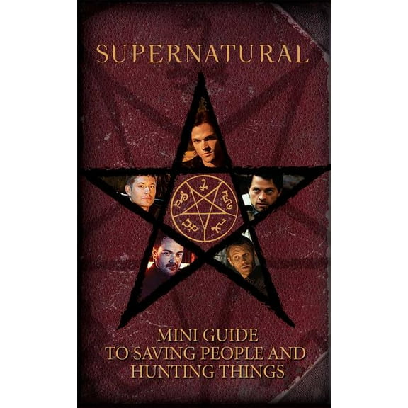 Insight Editions: Supernatural: Mini Guide to Saving People and Hunting Things, Book 1 (Hardcover)