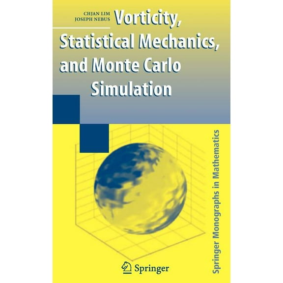 Springer Monographs in Mathematics Vorticity, Statistical Mechanics, and Monte Carlo Simulation, (Hardcover)