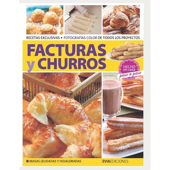 Facturas Y Churros: hecho en casa, paso a paso
