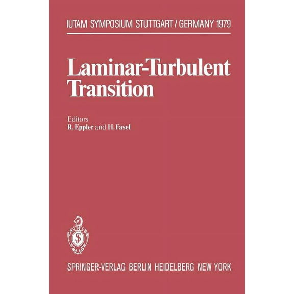 Iutam Symposia Laminar-Turbulent Transition: Symposium Stuttgart, Germany, September 16-22, 1979, (Paperback)