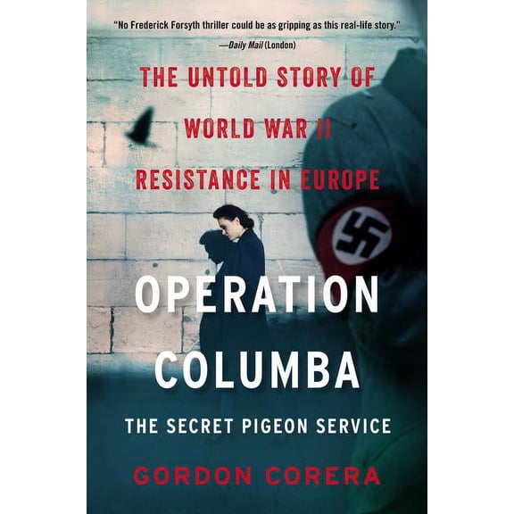 Operation Columba--The Secret Pigeon Service, (Paperback)
