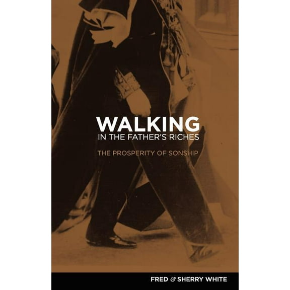 Walking in the Father's Riches, (Paperback)