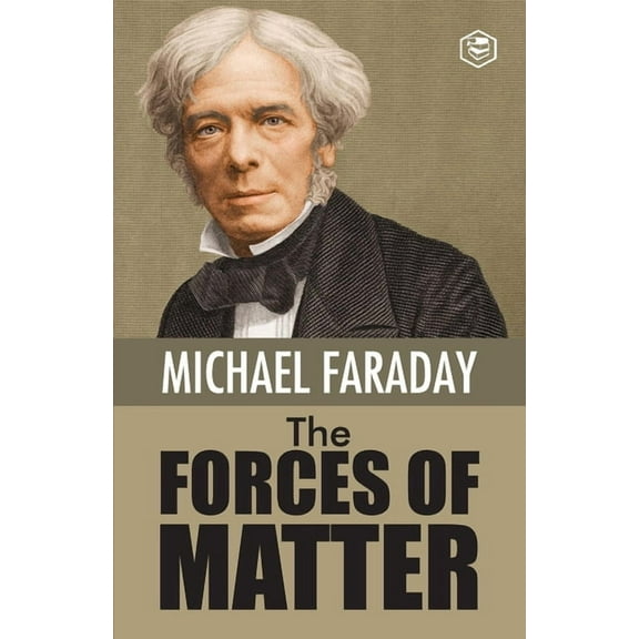 The Forces of Matter, (Paperback)