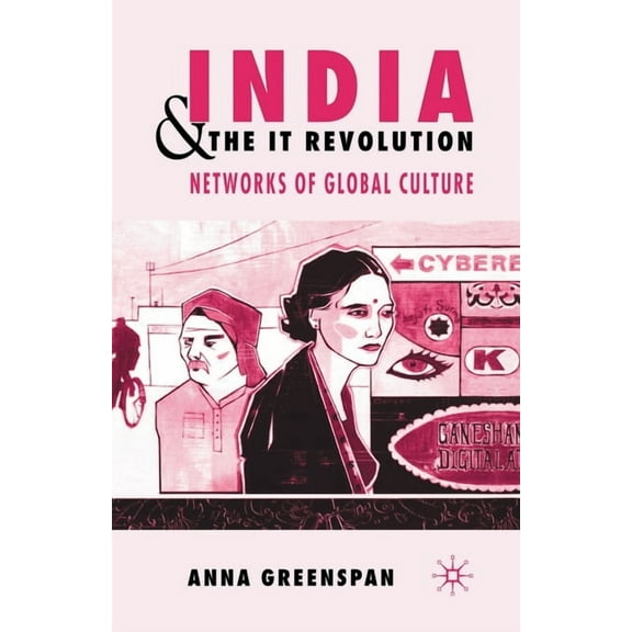 India and the It Revolution: Networks of Global Culture, (Paperback)
