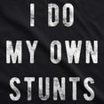 thumbnail image 2 of Mens I Do My Own Stunts T Shirt Funny Sarcastic Tee Novelty Joke for Guys Graphic Tees, 2 of 7