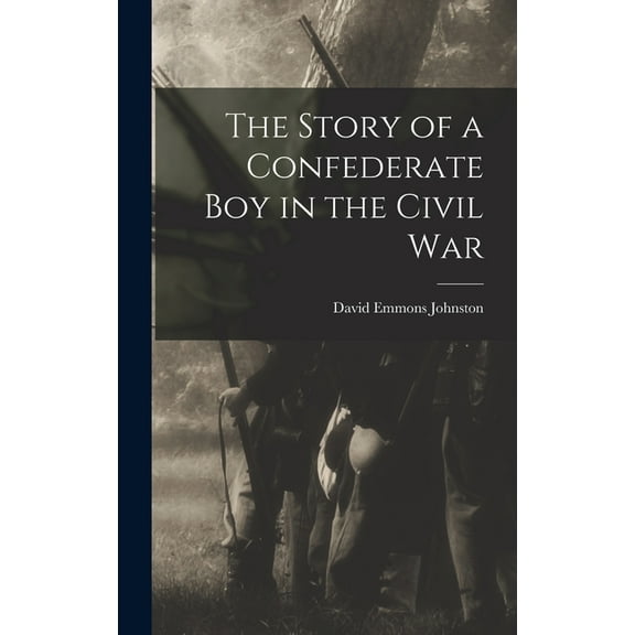 The Story of a Confederate Boy in the Civil War (Hardcover)