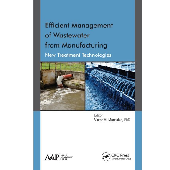 Efficient Management of Wastewater from Manufacturing: New Treatment Technologies, (Paperback)