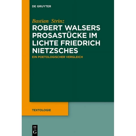 Textologie Robert Walsers ProsastÃ¼cke im Lichte Friedrich Nietzsches, Book 5, (Hardcover)