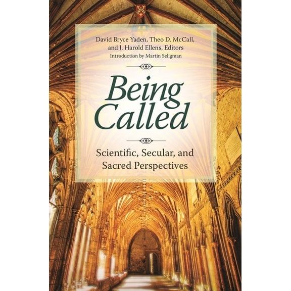 Psychology, Religion, and Spirituality Being Called: Scientific, Secular, and Sacred Perspectives, (Hardcover)
