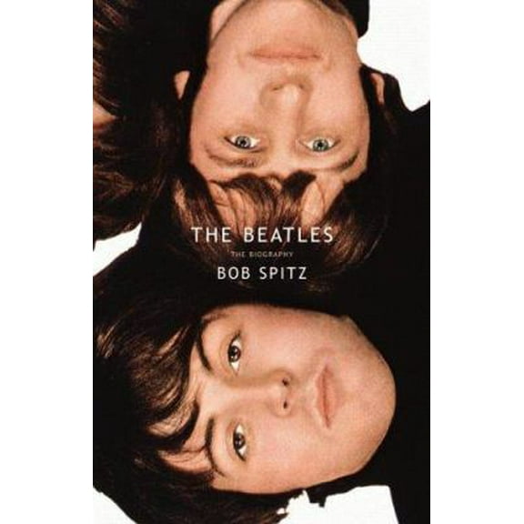 Pre-Owned The Beatles: The Biography (Hardcover) 0316803529 9780316803526