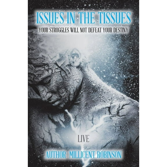Issues In The Tissues: Your Struggles Will Not Defeat Your Destiny, (Paperback)