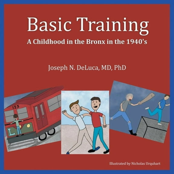 Basic Training: A Childhood in the Bronx in the 1940's, (Paperback)