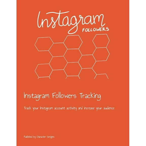 Instagram Followers Tracking : Track your Instagram account activity and increase your audience (Paperback)