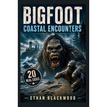Bigfoot in BIGFOOT - Coastal Encounters: True Reports of Terrifying Cryptids from the Pacific (Paperback)
