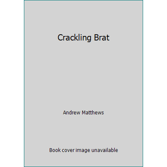Pre-Owned Crackling Brat (Hardcover) 0805026088 9780805026085