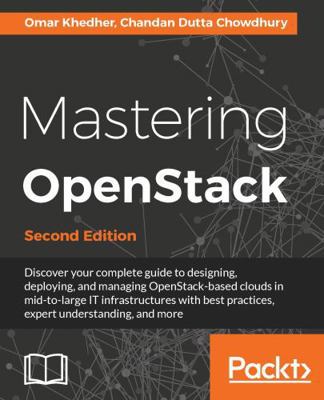 Pre-Owned Mastering OpenStack - Second Edition: Design, deploy, and ...