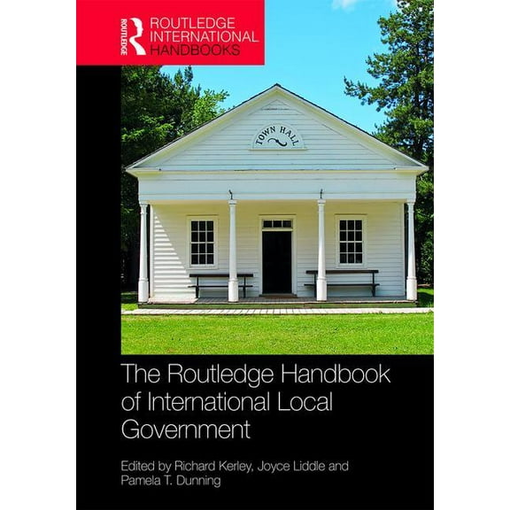 Routledge International Handbooks The Routledge Handbook of International Local Government, (Hardcover)