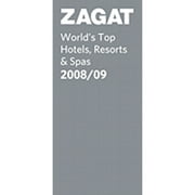 Zagat Survey: World's Top Hotels, Resorts & Spas: Zagat World's Top Hotels, Resorts & Spas (Paperback)