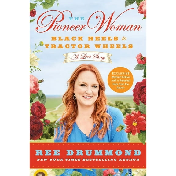The Pioneer Woman: Black Heels to Tractor Wheels (Walmart Exclusive Edition) (Hardcover)