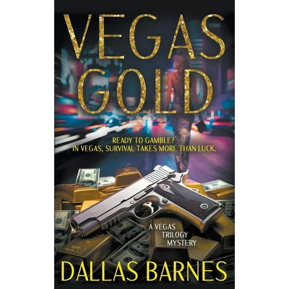 Vegas Trilogy Vegas Gold: A Contemporary Detective Novel, Book 1, (Paperback)