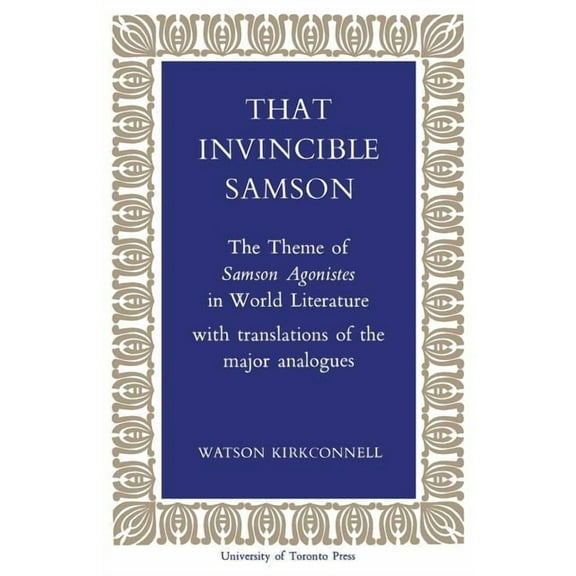 Heritage That Invincible Samson: The Theme of Samson Agonistes in World Literature, (Paperback)