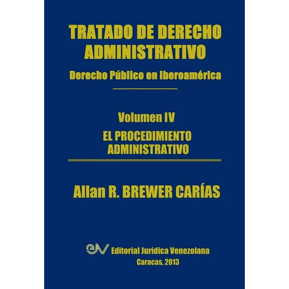 Tratado de Derecho Administrativo. Tomo IV. El Procedimiento Administrativo (Paperback)