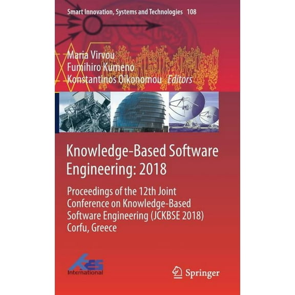 Smart Innovation, Systems and Technologi Knowledge-Based Software Engineering: 2018: Proceedings of the 12th Joint Conference on Knowledge-Based Software Enginee, Book 108, (Hardcover)