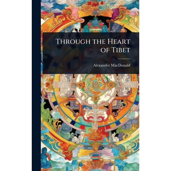 Through the Heart of Tibet, (Hardcover)