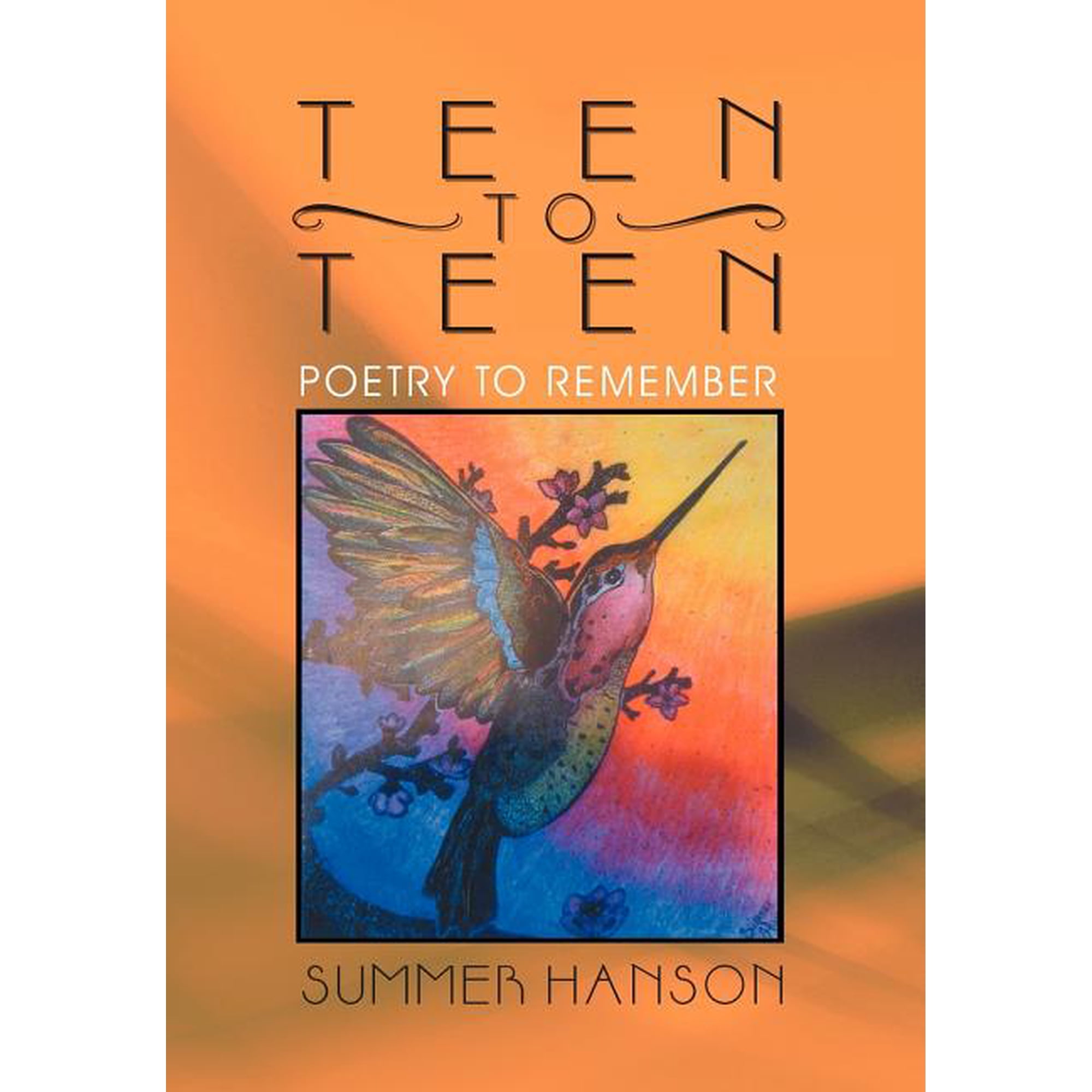 Teen to Teen: Poetry to Remember, (Hardcover)
