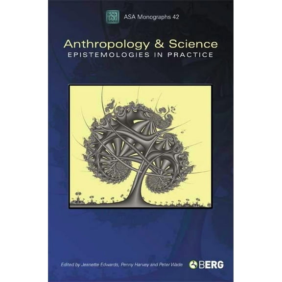 Association of Social Anthropologists Mo Anthropology and Science: Epistemologies in Practice, Book 4, (Paperback)