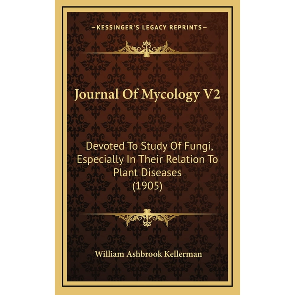 Journal of Mycology V2 Devoted to Study of Fungi, Especially in Their