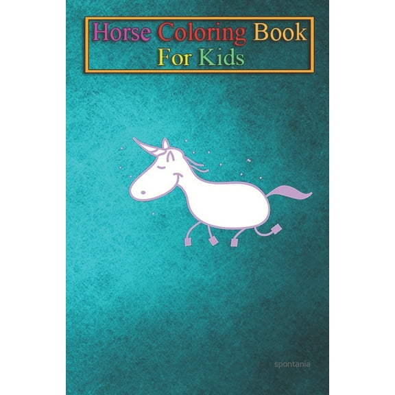 Horse Coloring Book For Kids : Funny unicorn Animal Coloring Book - For Kids Aged 3-8 (Fun Activities Books) (Paperback)