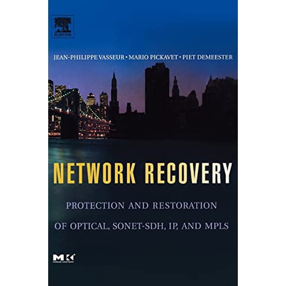 Pre-Owned Network Recovery: Protection and Restoration of Optical, Sonet-Sdh, Ip, and MPLS (Hardcover) 012715051X 9780127150512