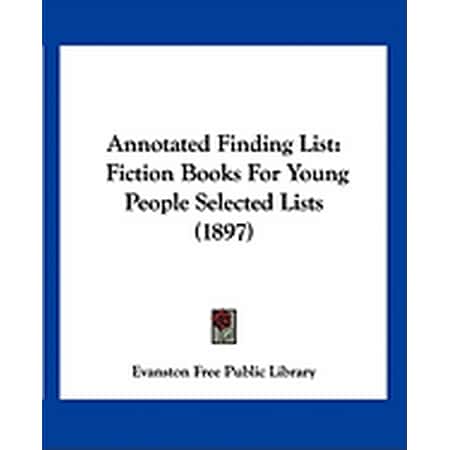 Annotated Finding List : Fiction Books For Young People Selected Lists (1897) (Paperback)