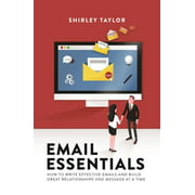 Angle View: Email Essentials: How to Write Effective Emails and Build Great Relationships One Message at a Time [Paperback - Used]