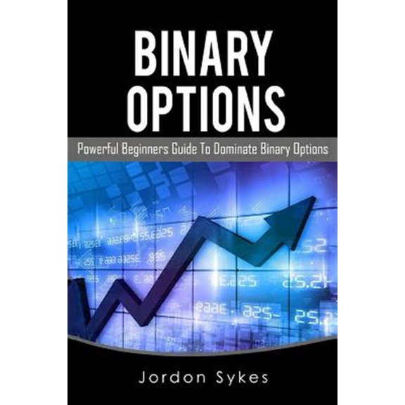 Pre-Owned Binary Options: This Book Includes: Binary Options Beginners, Binary Options Strategies