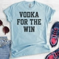 thumbnail image 2 of Vodka For The Win Shirt, Unisex Women's Men's Shirt, Vodka Shirt, College Shirt, Fraternity Sorority Shirt, Heather Light Blue, Small, 2 of 6