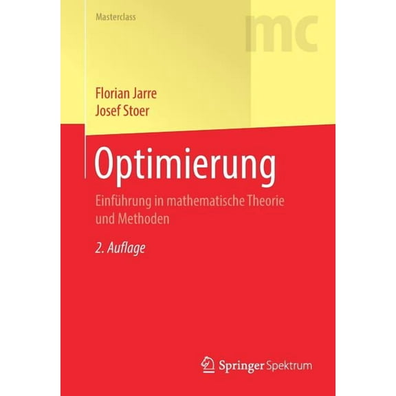 Masterclass Optimierung: EinfÃ¼hrung in Mathematische Theorie Und Methoden, (Paperback)