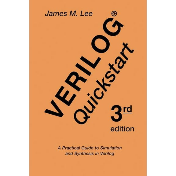 The Springer International Engineering a Verilog(r) QuickStart: A Practical Guide to Simulation and Synthesis in Verilog, Book 667, (Paperback)