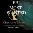 thumbnail image 5 of Charlotte's Prey FBI MOST WANTED, Eau De Parfum 30 mL, 5 of 6