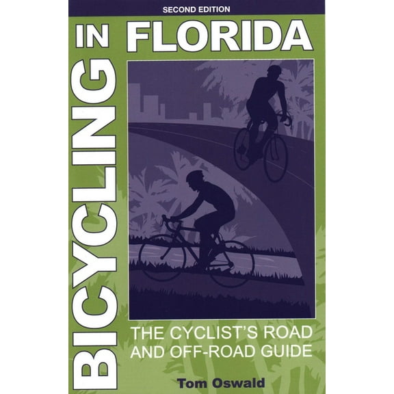 Bicycling in Florida : The Cyclist's Road and Off-Road Guide (Edition 2) (Paperback)