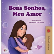 Portuguese Bedtime Collection - Portugal Sweet Dreams, My Love (Portuguese Book for Kids - Portugal), (Hardcover)