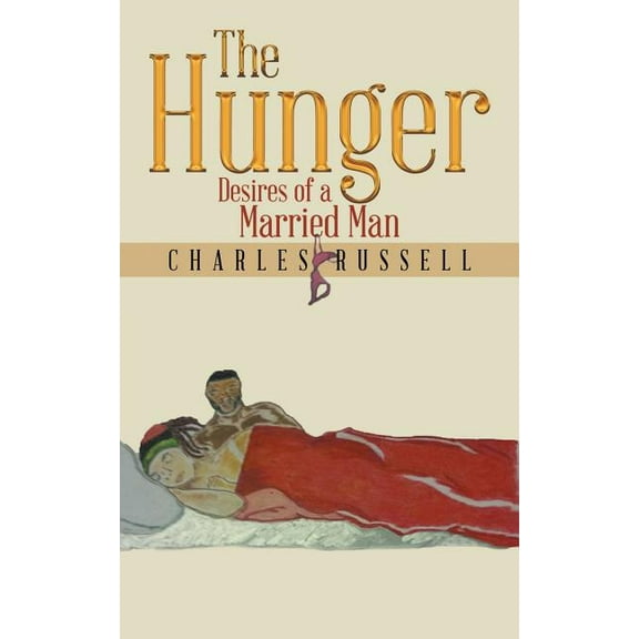 The Hunger : Desires of a Married Man (Paperback)